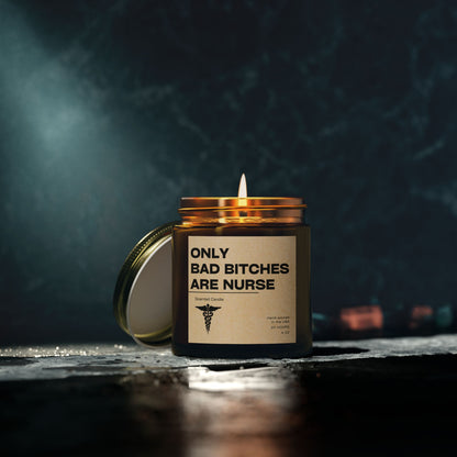 Only Bad Bitches Are Nurses Candle