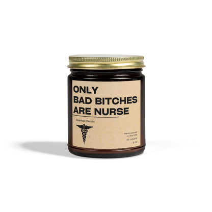 Only Bad Bitches Are Nurses Candle