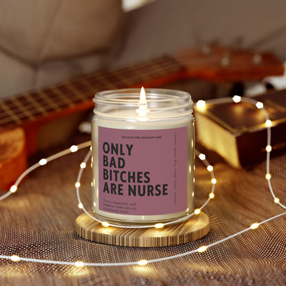 Only Bad Bitches Are Nurses Candle