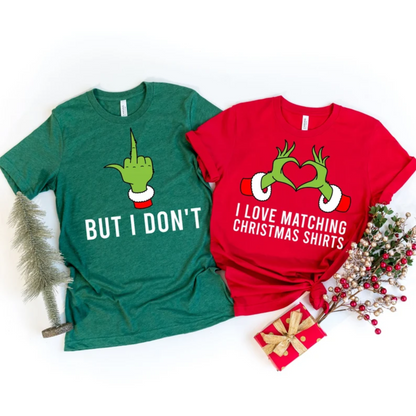 I Love Matching Christmas & But I Don’t | Christmas Shirt