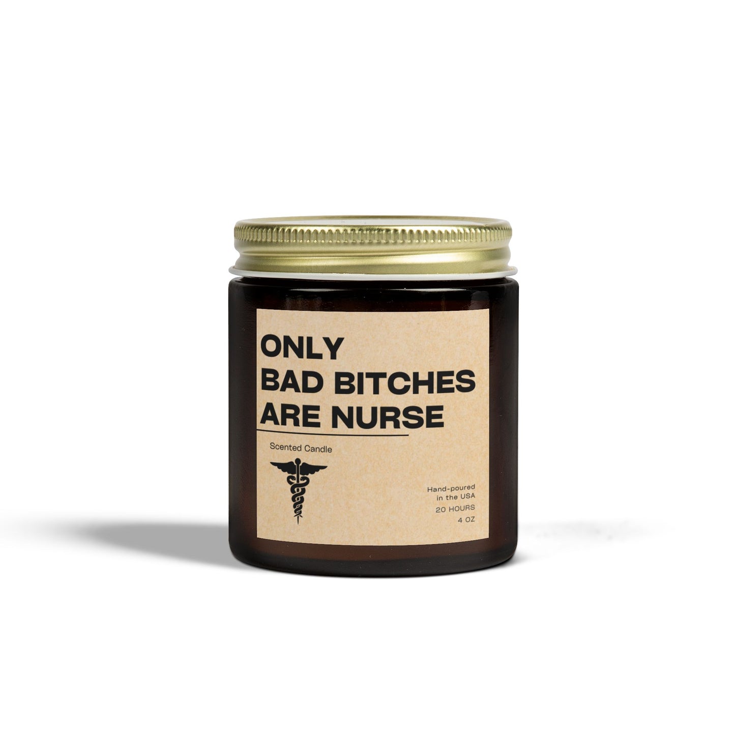 Only Bad Bitches Are Nurses Candle