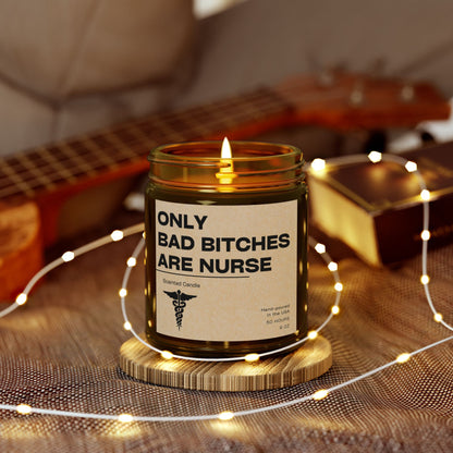 Only Bad Bitches Are Nurses Candle