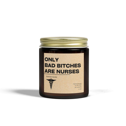 Only Bad Bitches Are Nurses Candle