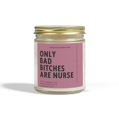 Only Bad Bitches Are Nurses Candle