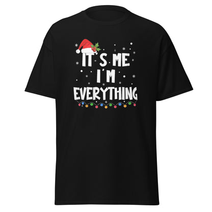 I Have Everything I Want' & 'It’s Me, I’m Everything | Christmas Shirt