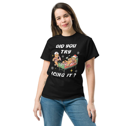 Did You Try Icing It? Shirt or Sweatshirt