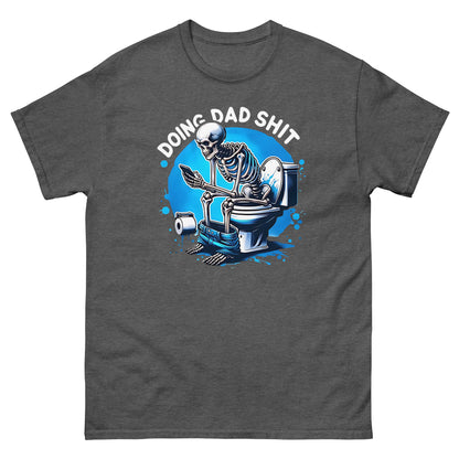 Doing Dad Sh!t T-Shirt or Sweatshirt