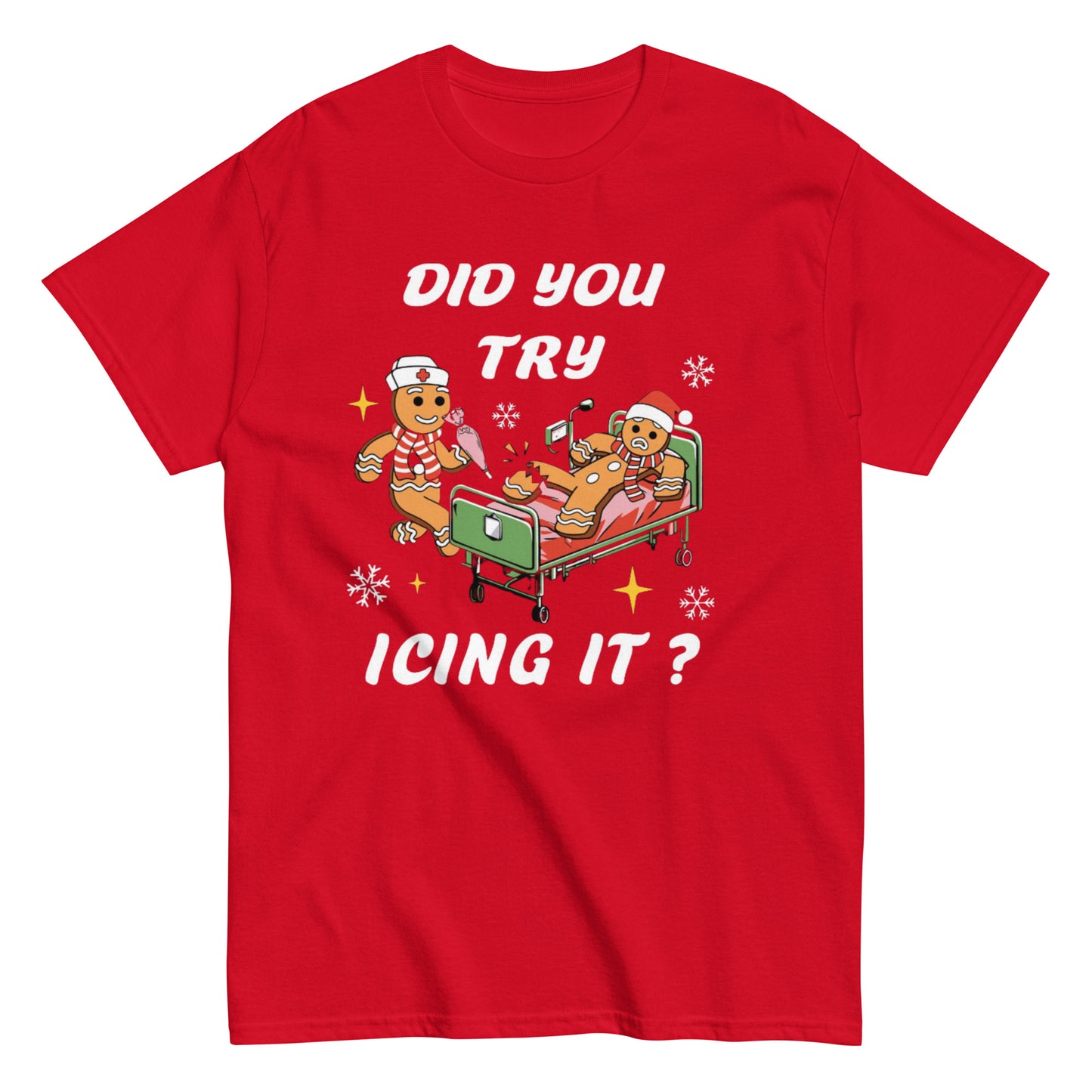 Did You Try Icing It? Shirt or Sweatshirt