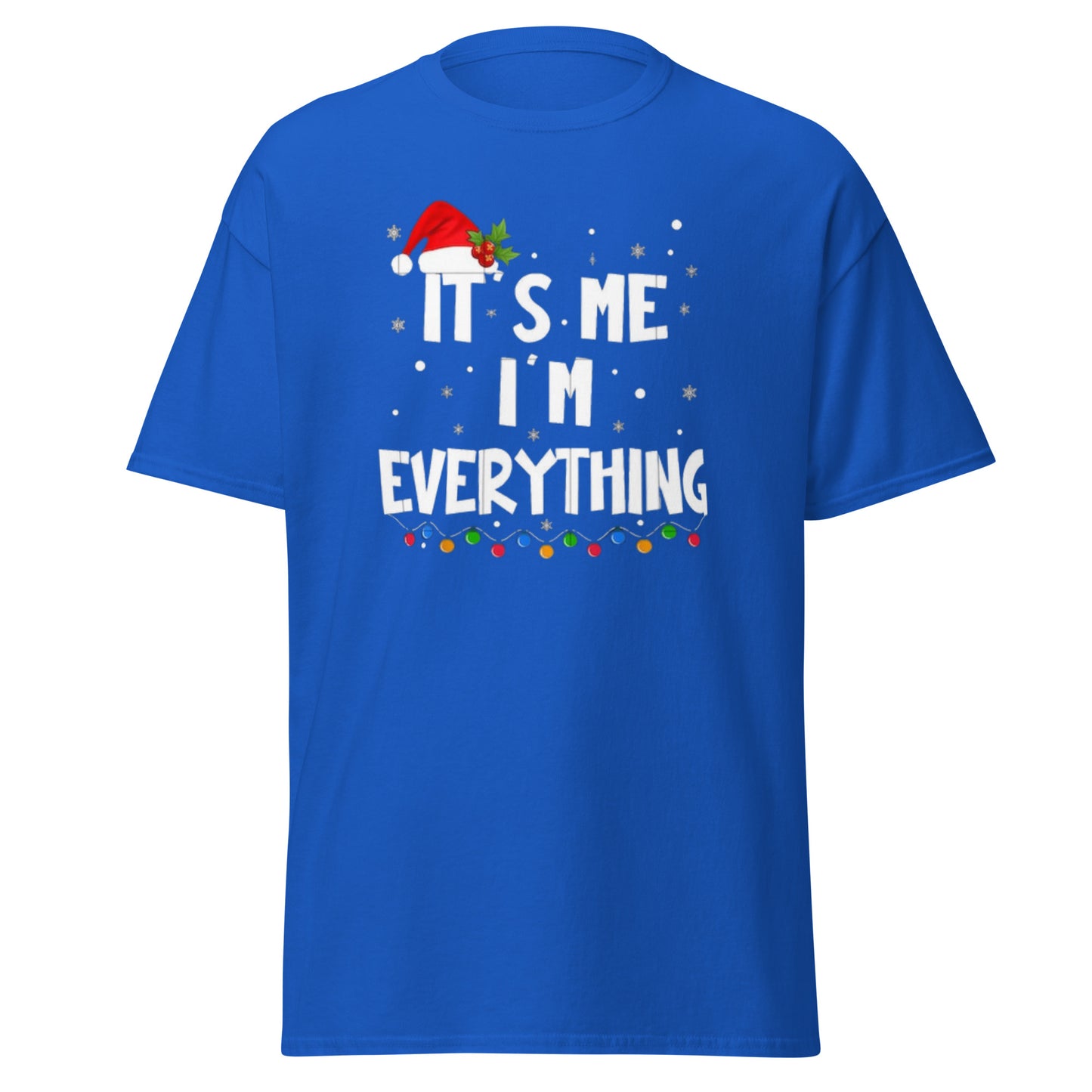 I Have Everything I Want' & 'It’s Me, I’m Everything | Christmas Shirt