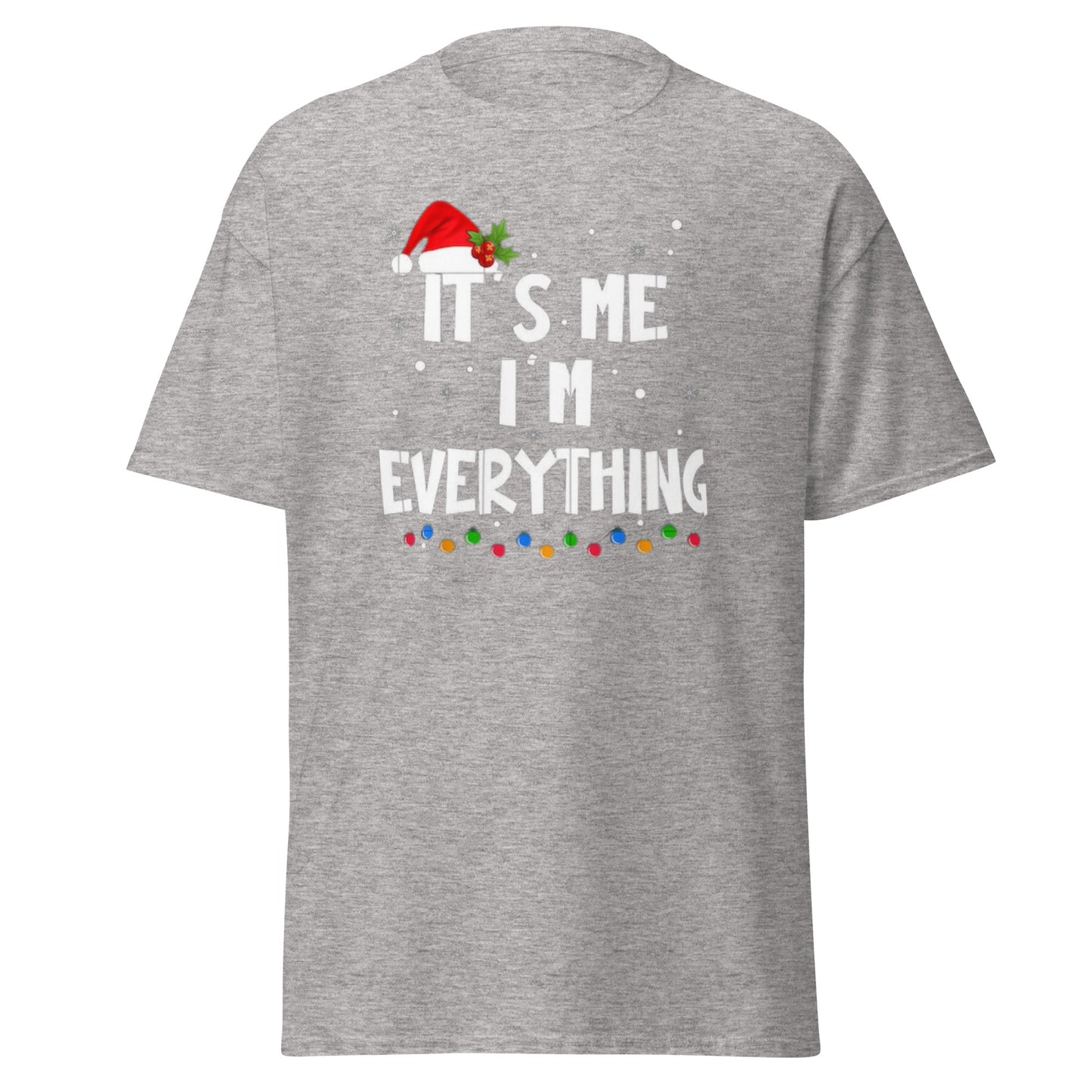 I Have Everything I Want' & 'It’s Me, I’m Everything | Christmas Shirt