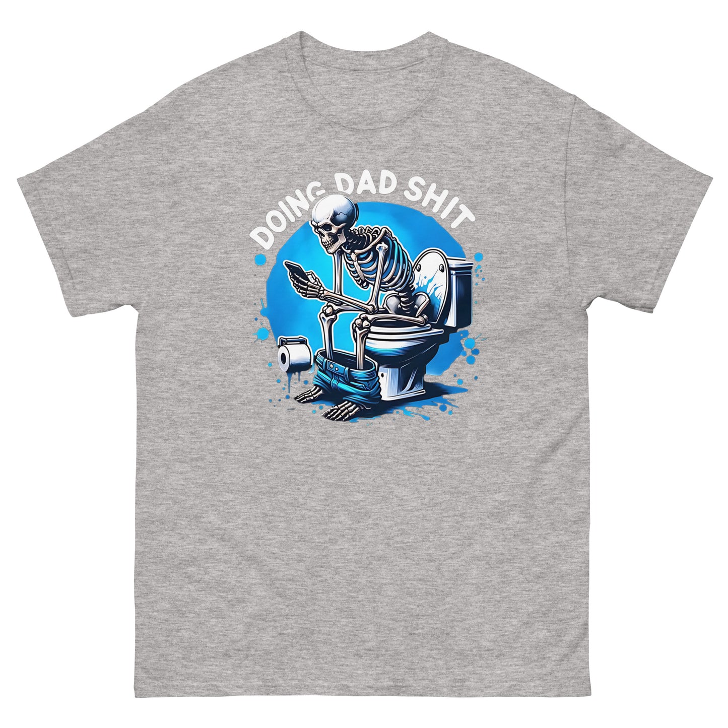 Doing Dad Sh!t T-Shirt or Sweatshirt