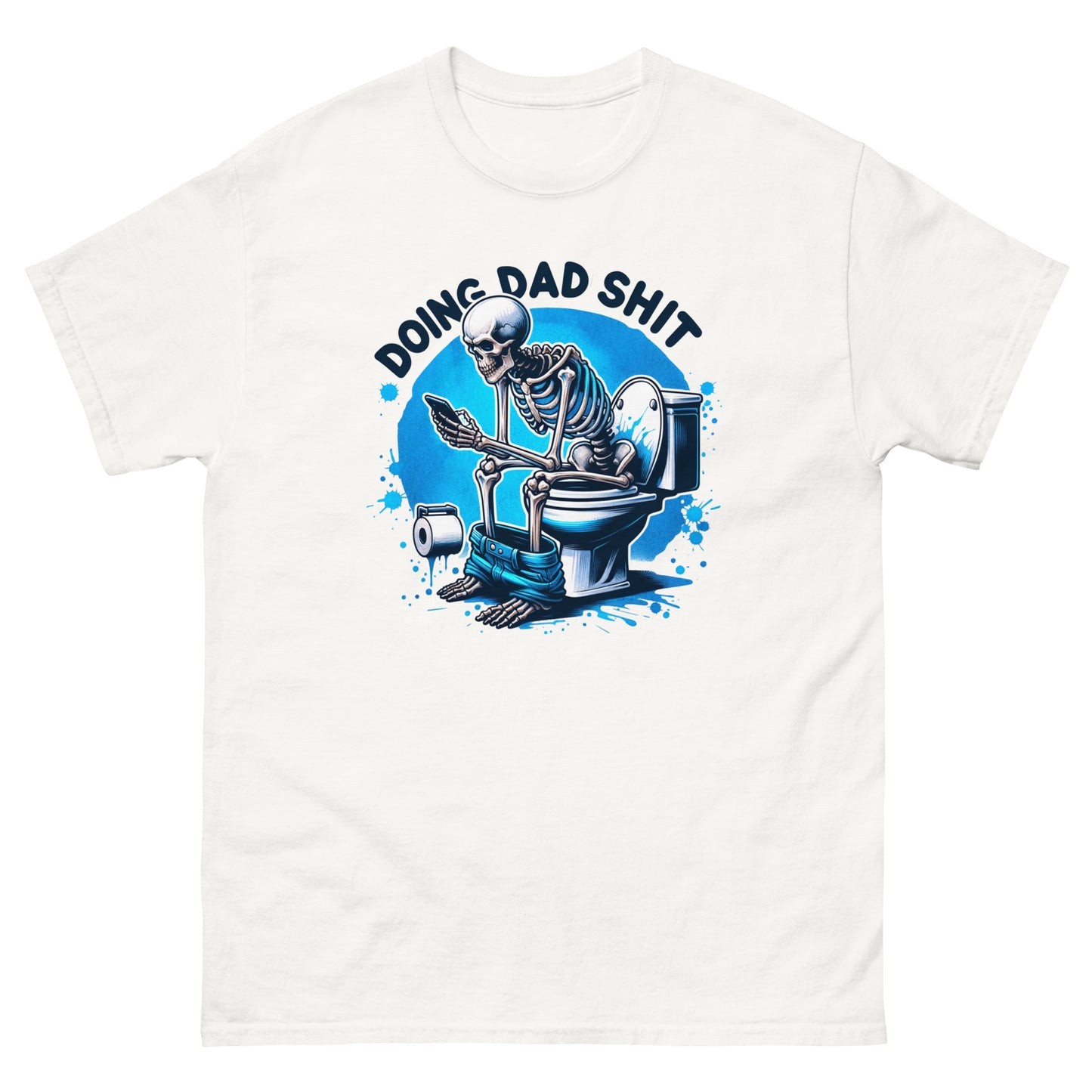 Doing Dad Sh!t T-Shirt or Sweatshirt