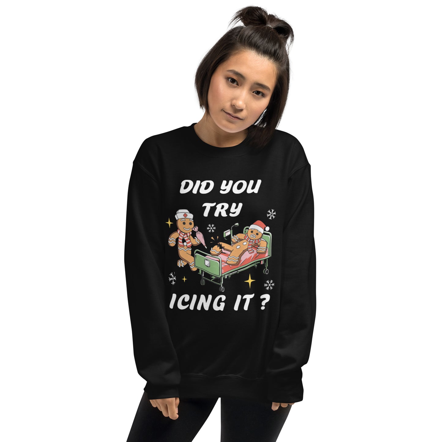 Did You Try Icing It? Shirt or Sweatshirt