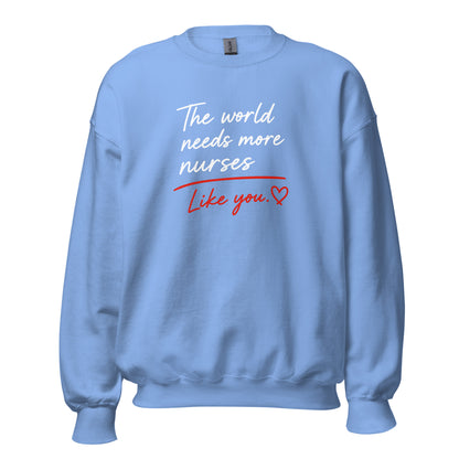 The World Needs More Nurses Like You | Nurse Shirt