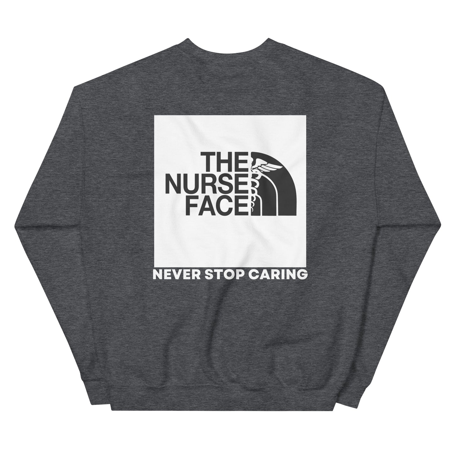 The Nurse Face Sweatshirt | Never Stop Caring