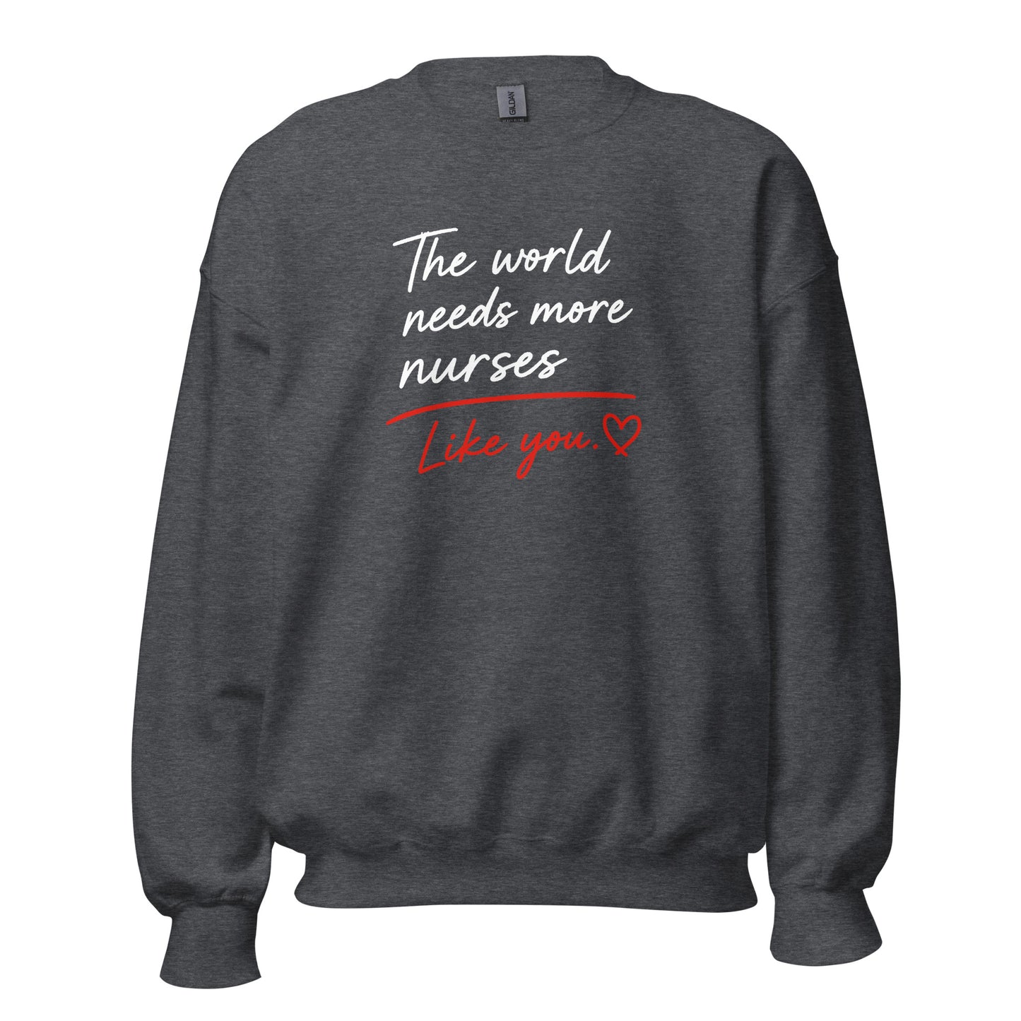 The World Needs More Nurses Like You | Nurse Shirt