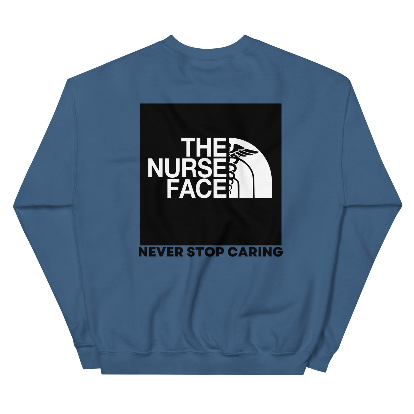 The Nurse Face Sweatshirt | Never Stop Caring