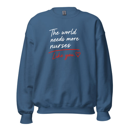 The World Needs More Nurses Like You | Nurse Shirt