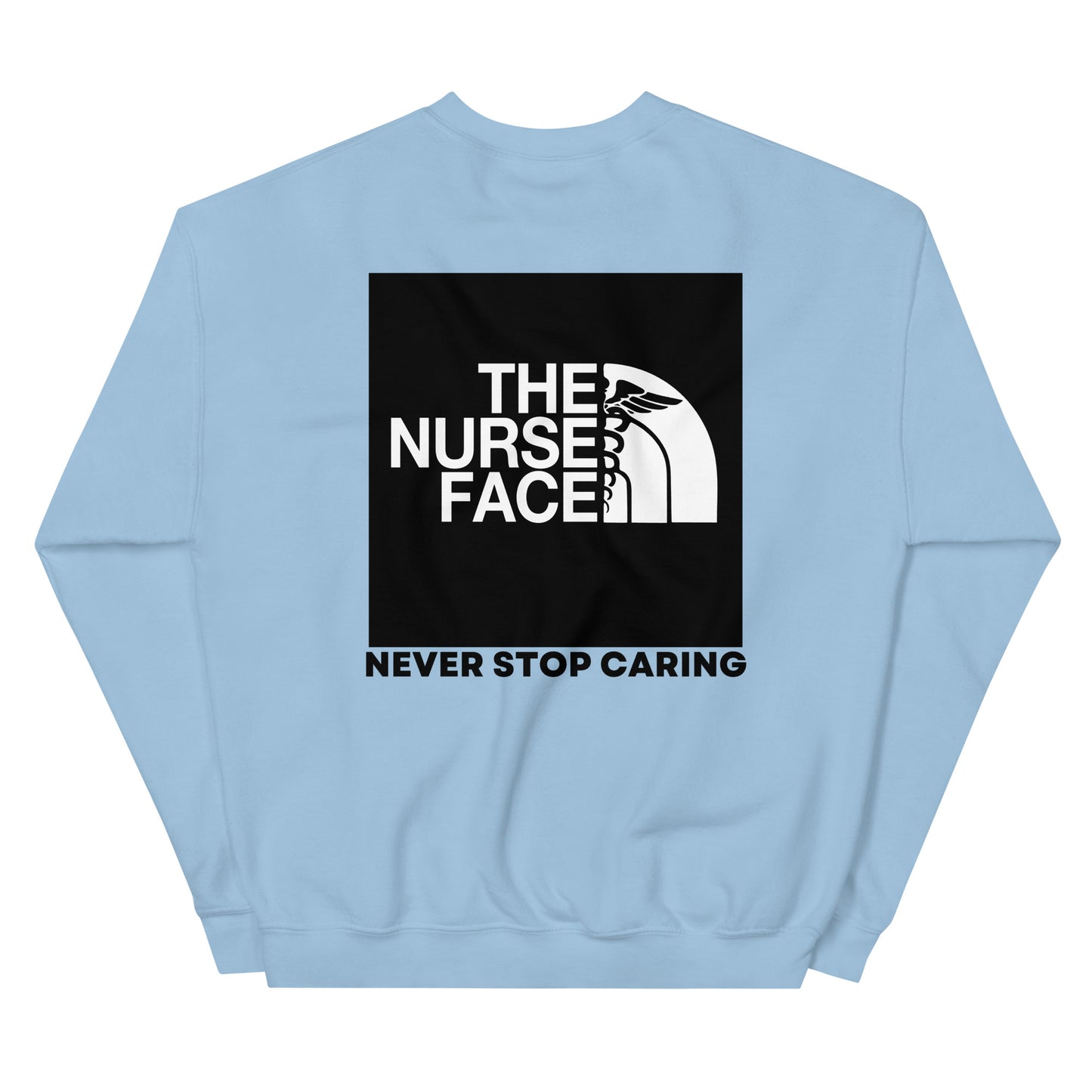 The Nurse Face Sweatshirt | Never Stop Caring