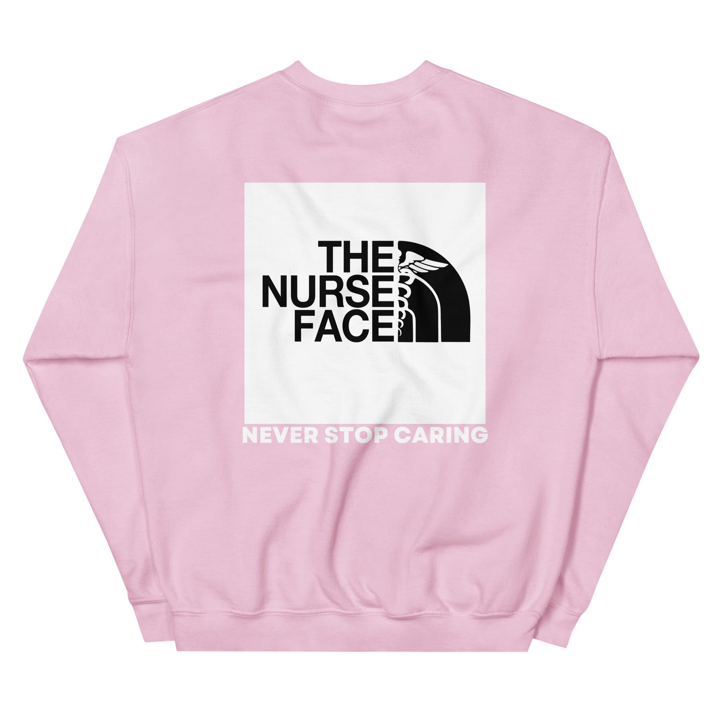 The Nurse Face Sweatshirt | Never Stop Caring