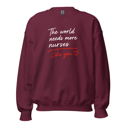 The World Needs More Nurses Like You | Nurse Shirt
