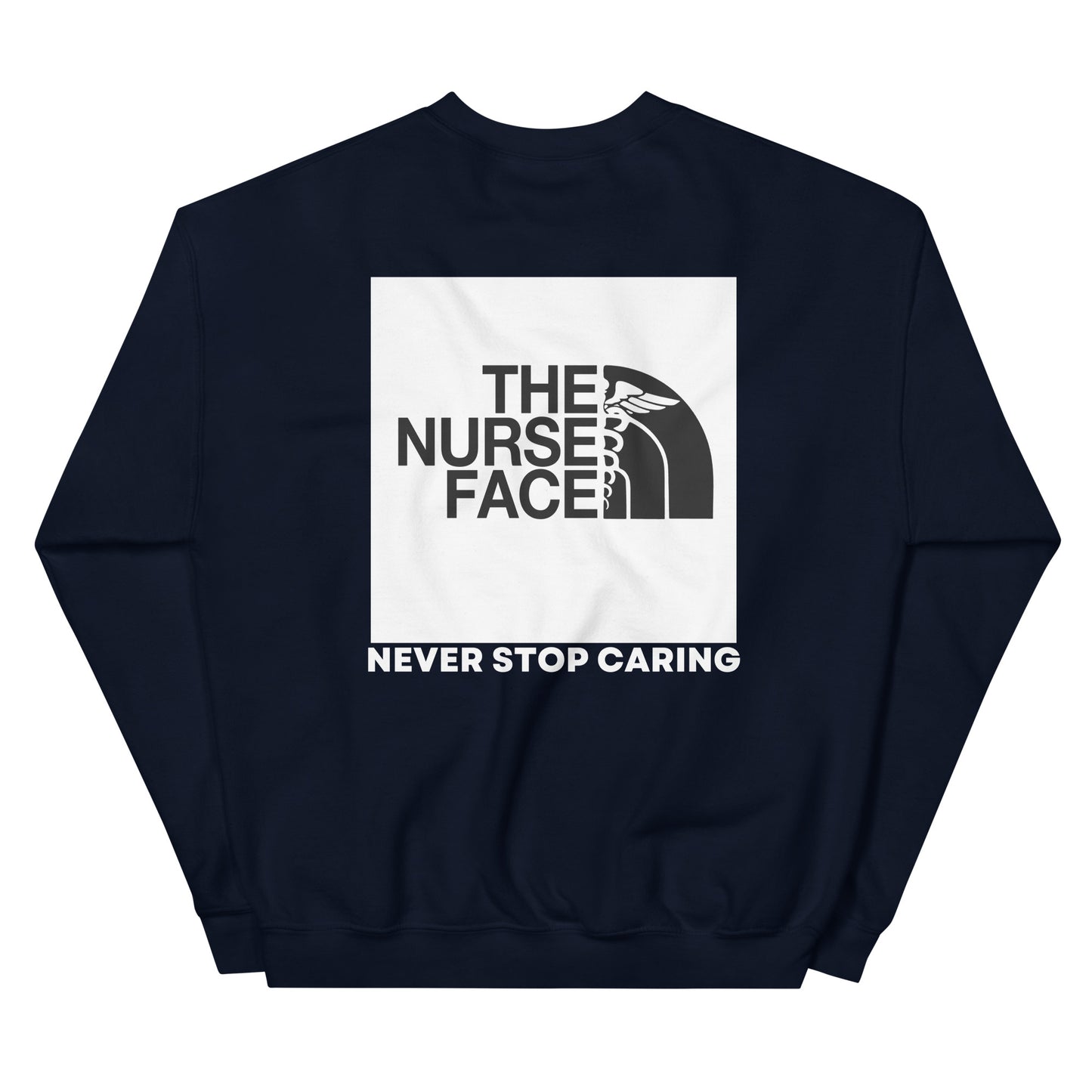 The Nurse Face Sweatshirt | Never Stop Caring