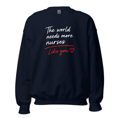 The World Needs More Nurses Like You | Nurse Shirt