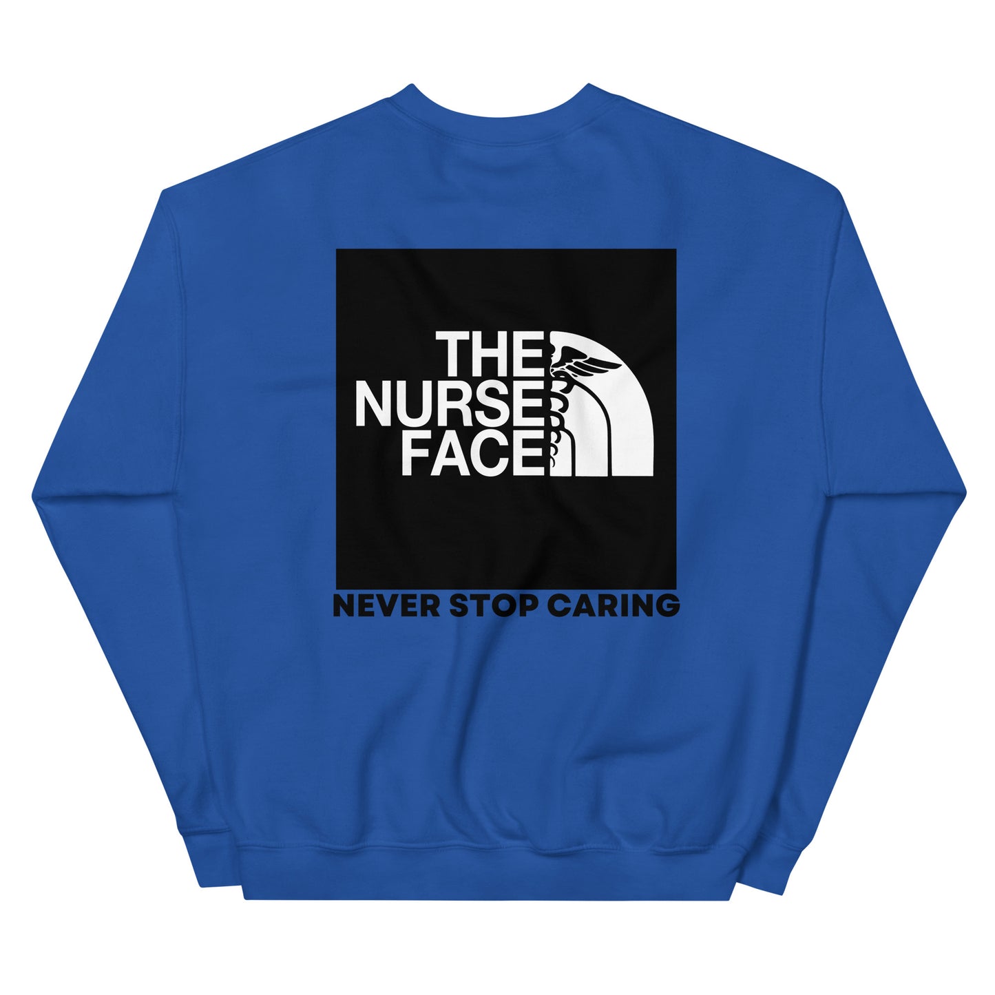 The Nurse Face Sweatshirt | Never Stop Caring