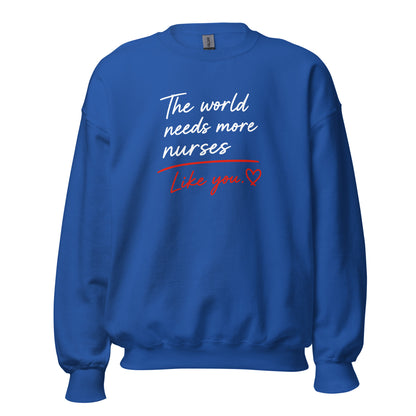 The World Needs More Nurses Like You | Nurse Shirt