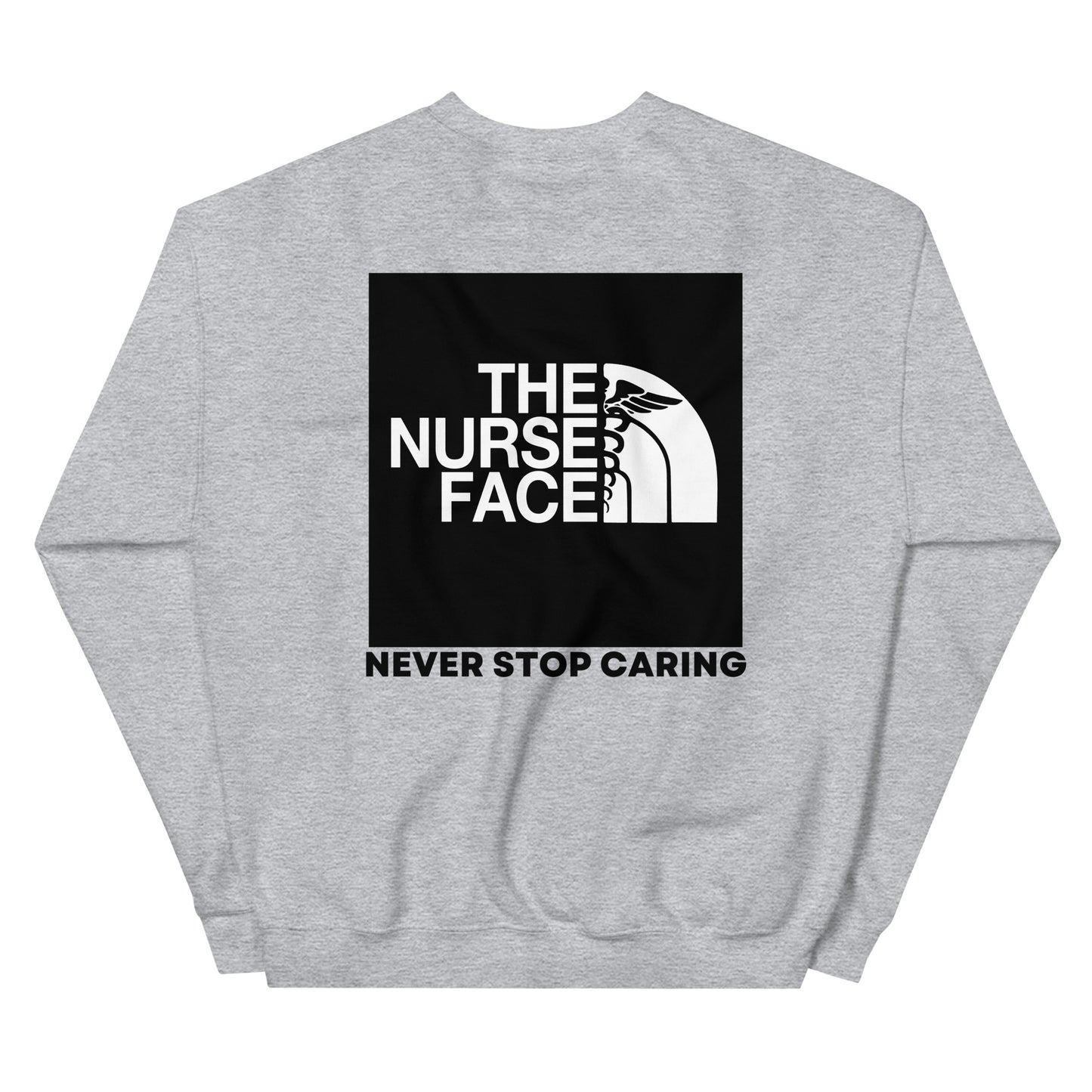 The Nurse Face Sweatshirt | Never Stop Caring