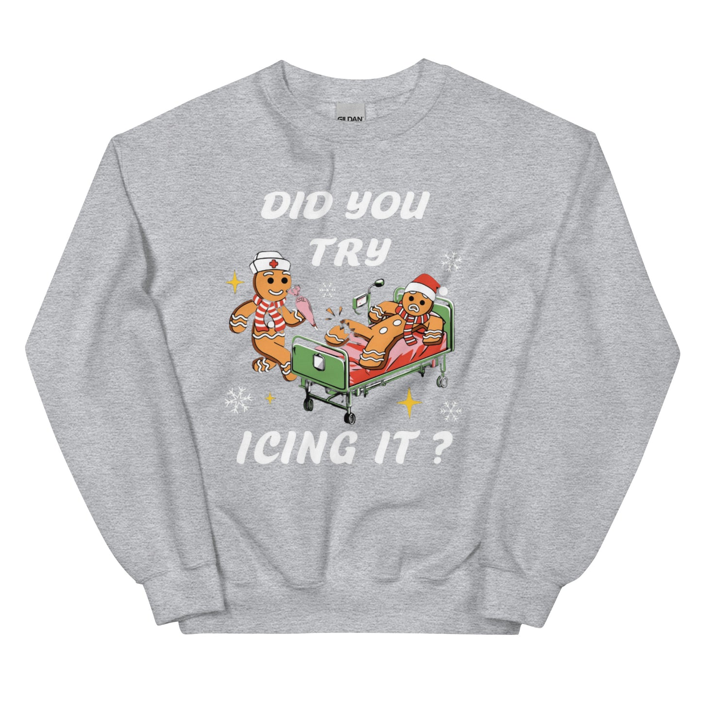 Did You Try Icing It? Shirt or Sweatshirt