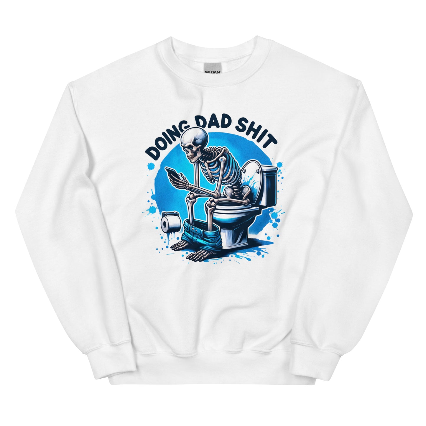 Doing Dad Sh!t T-Shirt or Sweatshirt