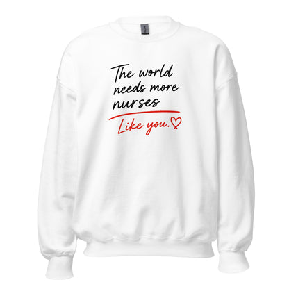 The World Needs More Nurses Like You | Nurse Shirt