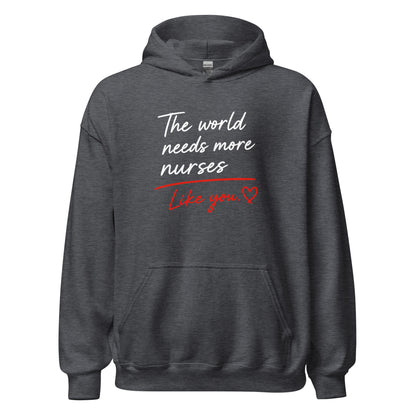The World Needs More Nurses Like You | Nurse Shirt