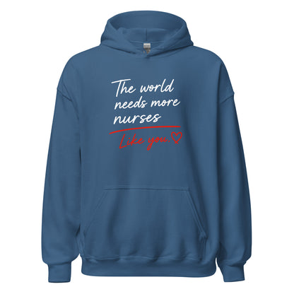 The World Needs More Nurses Like You | Nurse Shirt