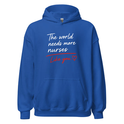 The World Needs More Nurses Like You | Nurse Shirt